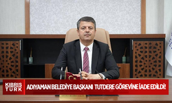Adıyaman Belediye Başkanı Abdurrahman Tutdere Görevine İade Edildi!