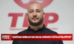 Ekinci: Haritada sınırlar var ancak ambargo dijitalde işlemiyor