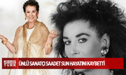 Ünlü sanatçı Saadet Sun hayatını kaybetti