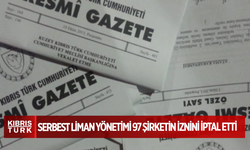 Serbest Liman Yönetimi 97 şirketin iznini iptal etti