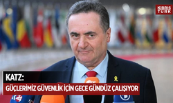 İsrail Savunma Bakanı Katz: Güçlerimiz güvenlik için gece gündüz çalışıyor