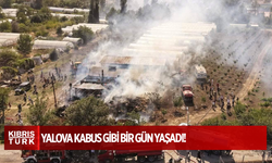 YALOVA KABUS GİBİ BİR GÜN YAŞADI!