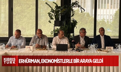 Erhürman, ekonomistlerle bir araya geldi: Cumhurbaşkanlığı sadece müzakere makamı değildir