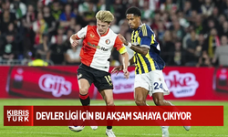 Fenerbahçe, Devler Ligi için bu akşam sahaya çıkıyor
