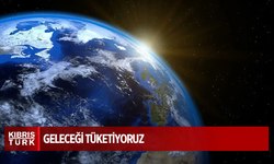 Dünya Limit Aşım Günü her yıl daha da erken: Geleceği tüketiyoruz
