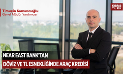 Near East Bank’tan Döviz ve TL Esnekliğinde Araç Kredisi