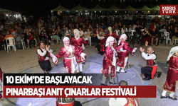 2. Pınarbaşı Anıt Çınarlar Festivali 10 Ekim’de başlayacak