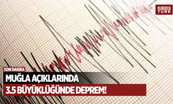 Son Dakika… Muğla açıklarında 3.5 büyüklüğünde deprem