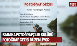 Baraka Fotoğrafçılık Kulübü, 21 Eylül Pazar günü fotoğraf gezisi düzenliyor