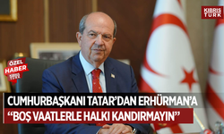 Cumhurbaşkanı Tatar’dan Erhürman’a: “Boş Vaatlerle Halkı Kandırmayın”