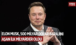 Elon Musk, 500 milyar dolarlık net servete sahip ilk kişi oldu