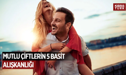 Mutlu çiftlerin 5 basit alışkanlığı