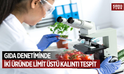 İki Üründe Limit Üstü Kalıntı Tespit