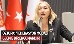 Öztürk: “Federasyon Modası Geçmiş Bir Argümandır”