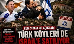 GKRY’de Türk köyleri İsrail'e satılıyor....