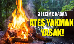 İtfaiye Müdürlüğü, 1 Mayıs-31 Ekim tarihleri arasında ateş yakmanın yasak olduğunu hatırlattı