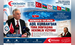 HEKİMSEN’DE YENİ DÖNEM: ADİL KURBAN’DAN TÜRK DÜNYASINA HEKİMLİK VİZYONU
