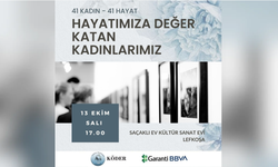 “Hayatımıza Değer Katan Kadınlarımız - 41 Kadın-41 Hayat Sergisi" yarın açılıyor