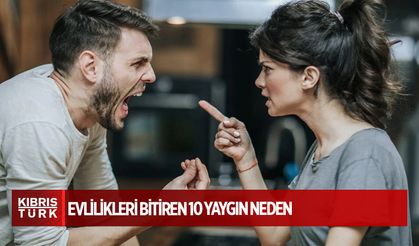 Evlilikleri bitiren 10 yaygın neden