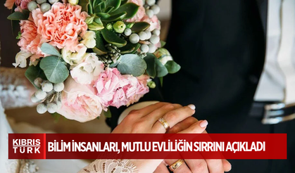 Bilim insanları, mutlu evliliğin sırrını açıkladı