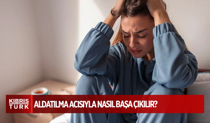 Aldatılma acısıyla nasıl başa çıkılır? Uzmanlar 13 yöntem öneriyor