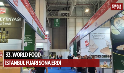 Ülkenin 17 firmayla katılım gösterdiği 33. World Food İstanbul Fuarı sona erdi