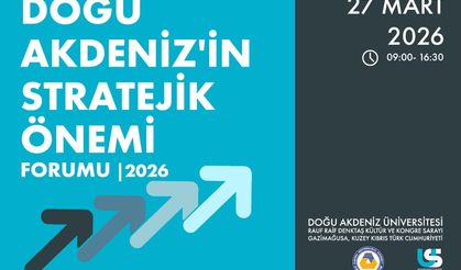 Doğu Akdeniz’in stratejik önemi DAÜ ve USKAİD zirvesinde ele alınacak