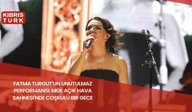 Fatma Turgut'un Unutulmaz Performansı: MOE Açık Hava Sahnesi'nde Coşkulu Bir Gece