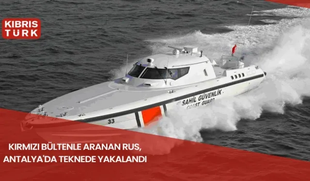 Kırmızı bültenle aranan Rus, Antalya'da teknede yakalandı