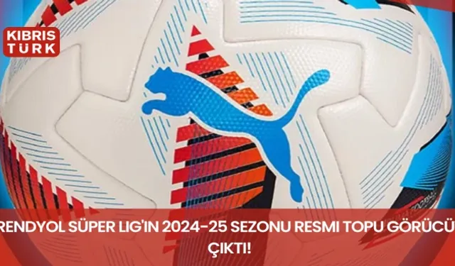 Trendyol Süper Lig'in 2024-25 sezonu resmi topu görücüye çıktı!
