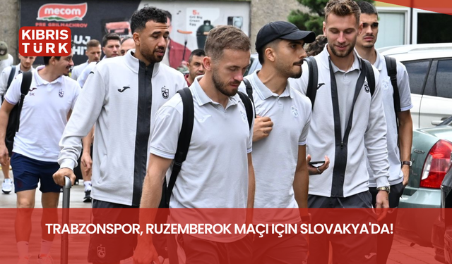 Trabzonspor, Ruzemberok maçı için Slovakya'da!