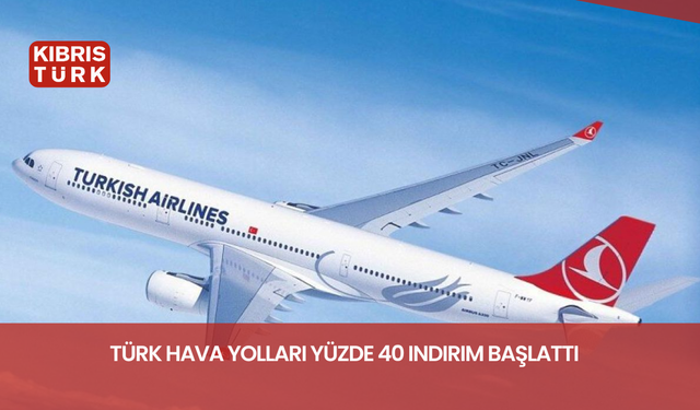 Türk Hava Yolları yüzde 40 indirim başlattı