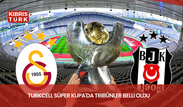 Turkcell Süper Kupa'da tribünler belli oldu