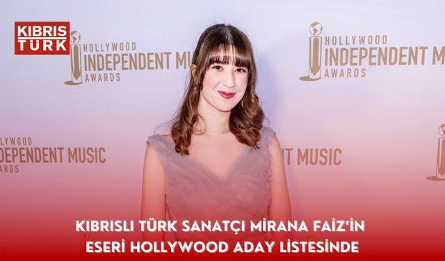 Kıbrıslı Türk Sanatçı Mirana Faiz’in eseri Hollywood aday listesinde