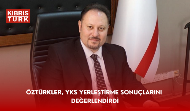 Öztürkler, YKS yerleştirme sonuçlarını değerlendirdi