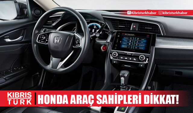 Honda araç sahipleri dikkat! Ücretsiz değiştirilecek