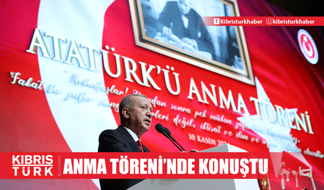 Erdoğan Atatürk'ü Anma Töreni'nde konuştu