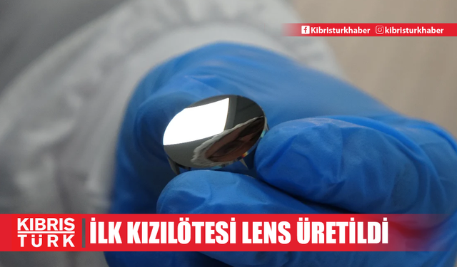 Sivas'ta ilk kızılötesi lens üretildi