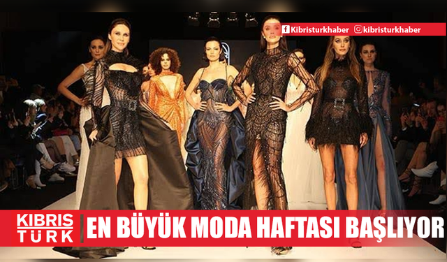 TÜRKİYE'NİN EN BÜYÜK MODA HAFTASI BAŞLIYOR