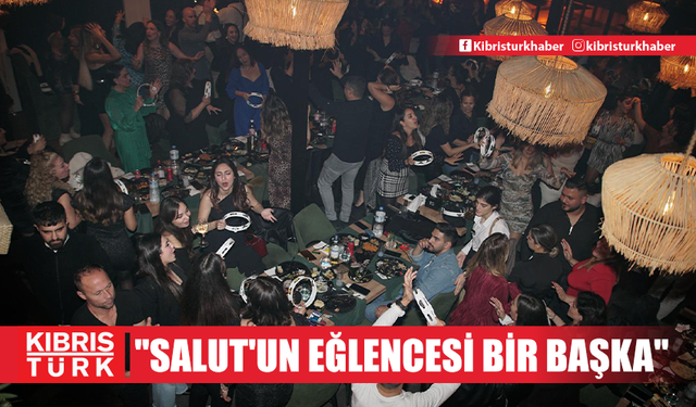 ''SALUT'UN EĞLENCESİ BİR BAŞKA''