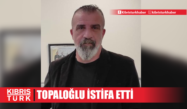 Hasan Topaloğlu istifa etti.