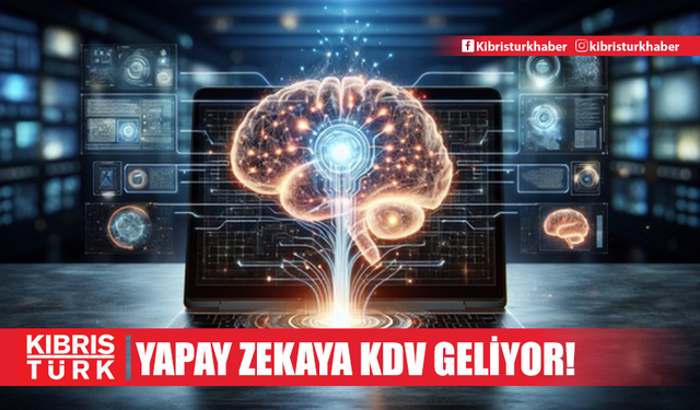 Yapay zekaya KDV geliyor