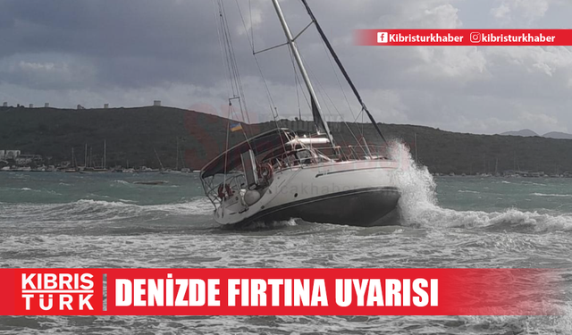 Meteorolojiden denizde  fırtına uyarısı…