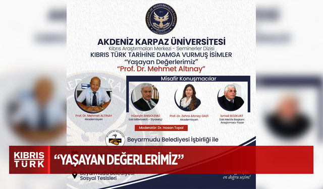 Akdeniz Karpaz Üniversitesi “Yaşayan Değerlerimiz” başlıklı seminer düzenleyecek