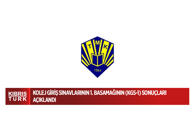 2025 Kolej Giriş Sınavlarının 1. Basamağının sonuçları açıklandı