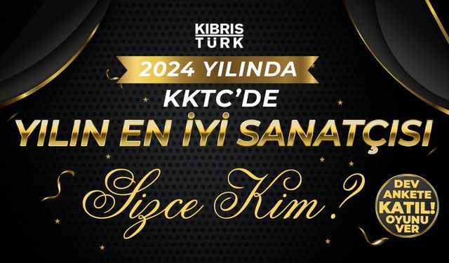 KKTC'DE YILIN EN İYİ SANATÇISI SİZCE KİM?