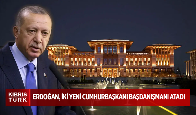 Erdoğan, iki yeni Cumhurbaşkanı Başdanışmanı atadı