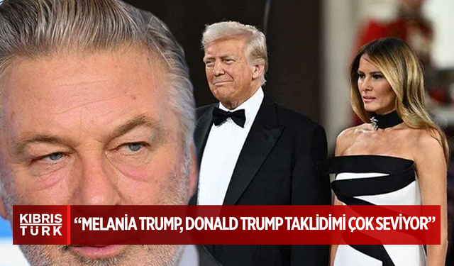 Alec Baldwin: Melania Trump, Donald Trump taklidimi çok seviyor