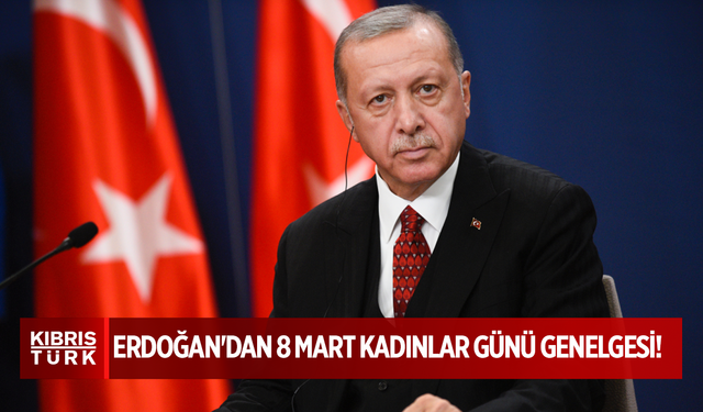 Türkiye Cumhurbaşkanı Erdoğan'dan 8 Mart Kadınlar Günü genelgesi! Kadının Güçlendirilmesi Kurulu kuruluyor