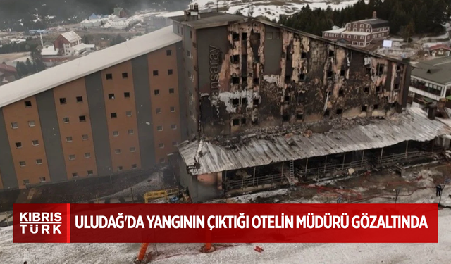 Uludağ'da yangının çıktığı otelin müdürü gözaltında